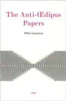 Anti-Oidipus Papers - The Anti-Oedipus Papers
