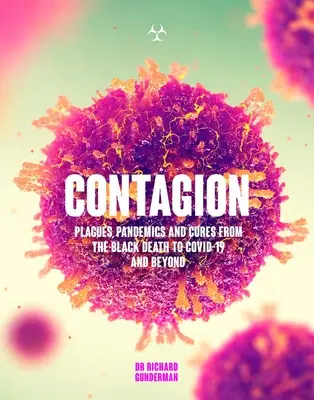 Nákaza: Vydanie: Úžasný príbeh najsmrteľnejších chorôb v histórii - Contagion: The Amazing Story of History's Deadliest Diseases