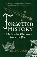 Zabudnutá história: Neuveriteľné momenty z minulosti - Forgotten History: Unbelievable Moments from the Past