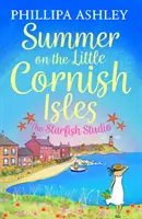 Leto na malých cornwallských ostrovoch: Štúdio Starfish - Summer on the Little Cornish Isles: The Starfish Studio