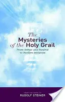 Záhady svätého grálu: Od Artuša a Parzivala po moderné zasvätenie - The Mysteries of the Holy Grail: From Arthur and Parzival to Modern Initiation