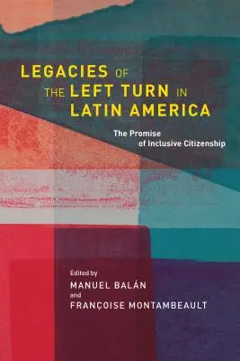 Dedičstvo ľavicového obratu v Latinskej Amerike: Prísľub inkluzívneho občianstva - Legacies of the Left Turn in Latin America: The Promise of Inclusive Citizenship