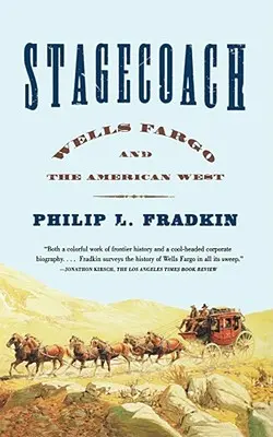 Dostavník: Wells Fargo a americký Západ - Stagecoach: Wells Fargo and the American West