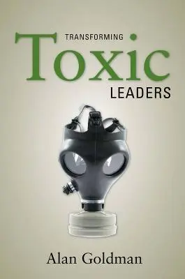Transformácia toxických vodcov - Transforming Toxic Leaders