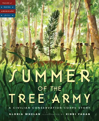 Leto stromovej armády: Príbeh civilného ochranárskeho zboru - Summer of the Tree Army: A Civilian Conservation Corps Story