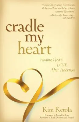 Kolíska môjho srdca: Nájsť Božiu lásku po potrate - Cradle My Heart: Finding God's Love After Abortion