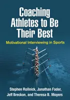 Koučovanie športovcov, aby boli najlepší: Motivačné rozhovory v športe - Coaching Athletes to Be Their Best: Motivational Interviewing in Sports