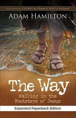 Cesta, rozšírené brožované vydanie: Kráčanie v Ježišových stopách, rozšírené vydanie - The Way, Expanded Paperback Edition: Walking in the Footsteps of Jesus