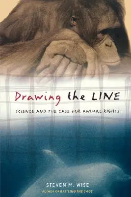 Kreslenie hranice: Veda a obhajoba práv zvierat - Drawing the Line: Science and the Case for Animal Rights