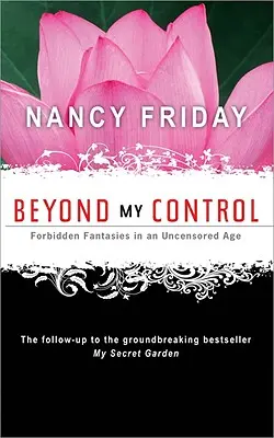 Mimo mojej kontroly: Zakázané fantázie v necenzurovanom veku - Beyond My Control: Forbidden Fantasies in an Uncensored Age