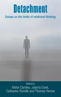 Odpútanosť: Eseje o hraniciach vzťahového myslenia - Detachment: Essays on the Limits of Relational Thinking
