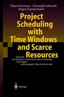 Plánovanie projektov s časovými oknami a obmedzenými zdrojmi: Časovo a zdrojovo obmedzené plánovanie projektov s pravidelným a nepravidelným cieľom - Project Scheduling with Time Windows and Scarce Resources: Temporal and Resource-Constrained Project Scheduling with Regular and Nonregular Objective
