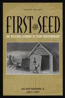 Najprv semeno: Politická ekonómia rastlinných biotechnológií - First the Seed: The Political Economy of Plant Biotechnology