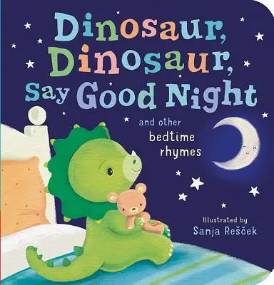 Dinosaurus, dinosaurus, daj dobrú noc - Dinosaur, Dinosaur, Say Good Night