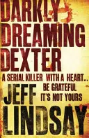 Temne snívajúci Dexter - Kniha prvá - Darkly Dreaming Dexter - Book One