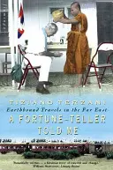 Veštkyňa mi povedala - Pozemské putovanie po Ďalekom východe - Fortune-Teller Told Me - Earthbound Travels in the Far East