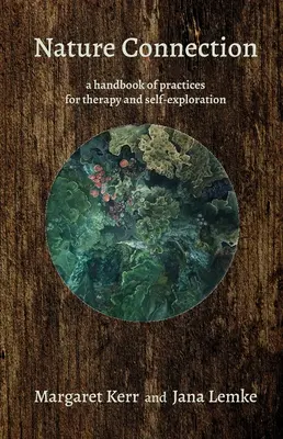 Prírodné spojenie: Príručka postupov pre terapiu a sebapoznávanie - Nature Connection: A Handbook of Practices for Therapy and Self-Exploration