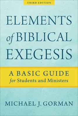 Prvky biblickej exegézy: Základná príručka pre študentov a duchovných - Elements of Biblical Exegesis: A Basic Guide for Students and Ministers
