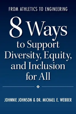 Od atletiky k inžinierstvu: Vychádzanie: 8 spôsobov, ako podporiť rozmanitosť, rovnosť a inklúziu pre všetkých - From Athletics to Engineering: 8 Ways to Support Diversity, Equity, and Inclusion for All