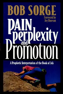 Bolesť, rozpaky a povýšenie: Prorocký výklad Knihy Jóbovej - Pain, Perplexity, and Promotion: A Prophetic Interpretation of the Book of Job