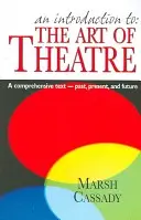 Úvod do: Divadelné umenie: A Comprehensive Text -- Past, Present and Future - An Introduction To: The Art of Theatre: A Comprehensive Text -- Past, Present and Future