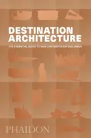 Cieľová architektúra: Základný sprievodca po 1000 súčasných stavbách - Destination Architecture: The Essential Guide to 1000 Contemporary Buildings