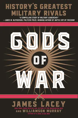 Bohovia vojny: Najväčší vojenskí rivali histórie - Gods of War: History's Greatest Military Rivals