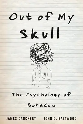 Z mojej lebky: Vydanie: Kniha: The Psychology of Boredom - Out of My Skull: The Psychology of Boredom