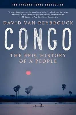 Konžská republika: Epické dejiny jedného národa - Congo: The Epic History of a People