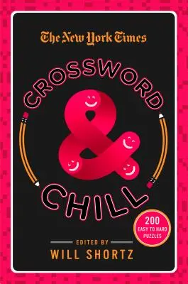 The New York Times Crossword & Chill: 200 ľahkých až ťažkých hádaniek - The New York Times Crossword & Chill: 200 Easy to Hard Puzzles