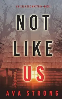 Nie ako my (Napínavý triler Ilse Beckovej z prostredia FBI - kniha 1) - Not Like Us (An Ilse Beck FBI Suspense Thriller-Book 1)