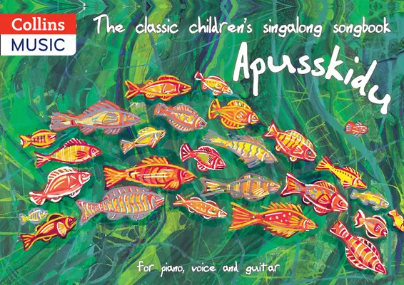 Klasický detský spevník: Apusskidu: Pre klavír, hlas a gitaru - The Classic Children's Singalong Songbook: Apusskidu: For Piano, Voice and Guitar