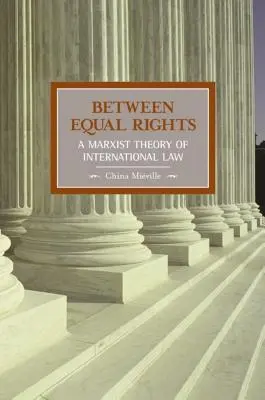 Medzi rovnými právami: Marxistická teória medzinárodného práva - Between Equal Rights: A Marxist Theory of International Law