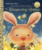 Margaret Wise Brownová: Šepkajúci králik - Margaret Wise Brown's the Whispering Rabbit