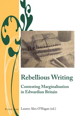 Rebelantské písanie; boj proti marginalizácii v eduardovskej Británii - Rebellious Writing; Contesting Marginalisation in Edwardian Britain