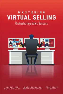 Mastering Virtual Selling: Predajný úspech v predaji (Orchestering Sales Success): Predajný úspech v predaji (Orchestering Sales Success) - Mastering Virtual Selling: Orchestrating Sales Success