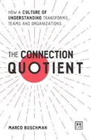 Kvocient prepojenia: Ako kultúra porozumenia mení tímy a organizácie - The Connection Quotient: How a Culture of Understanding Transforms Teams and Organisations