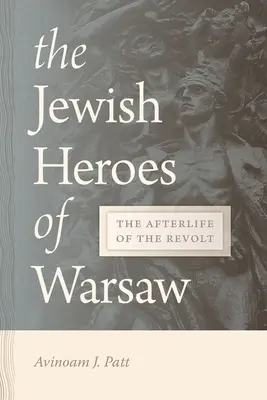 Židovskí hrdinovia z Varšavy: Židovskí židia: Život po povstaní - The Jewish Heroes of Warsaw: The Afterlife of the Revolt