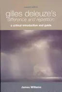Rozdiel a opakovanie Gillesa Deleuza: Kritický úvod a sprievodca - Gilles Deleuze's Difference and Repetition: A Critical Introduction and Guide