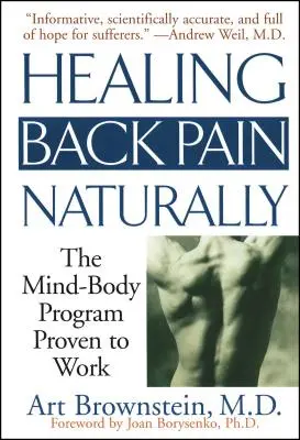 Liečenie bolesti chrbta prirodzenou cestou: Program mysle a tela, ktorý preukázateľne funguje - Healing Back Pain Naturally: The Mind Body Program Proven to Work