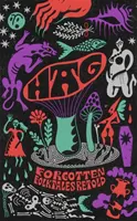 Hag: Príbehy: Zabudnuté ľudové rozprávky v prerozprávaní - Hag: Forgotten Folktales Retold