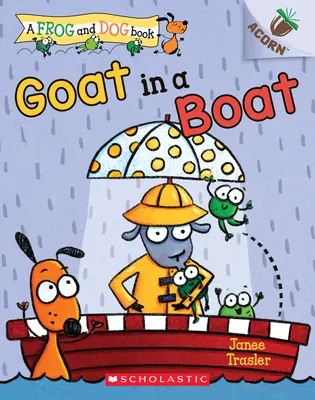 Koza v člne: Kniha o žaluďoch (kniha o žabiakovi a psíkovi), 2 - Goat in a Boat: An Acorn Book (a Frog and Dog Book #2), 2