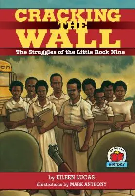 Prelomenie múru: The Struggles of the Little Rock Nine - Cracking the Wall: The Struggles of the Little Rock Nine