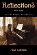 Úvahy: Reiki: Ako sa stať lekárom, aby sa človek mohol stať lekárom, keď sa stane lekárom? Klavírna hudba Mauricea Ravela - Reflections: The Piano Music of Maurice Ravel