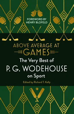 Nadpriemerné hry - To najlepšie z P.G. Wodehouse o športe - Above Average at Games - The Very Best of P.G. Wodehouse on Sport