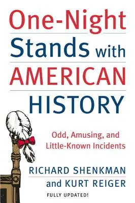 Jednodňové romány s americkou históriou: Podivné, zábavné a málo známe príhody - One-Night Stands with American History: Odd, Amusing, and Little-Known Incidents