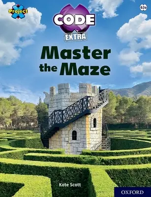 Projekt X CODE Extra: Lime Book Band, Oxford Level 11: Maze Craze: Master the Maze - Project X CODE Extra: Lime Book Band, Oxford Level 11: Maze Craze: Master the Maze