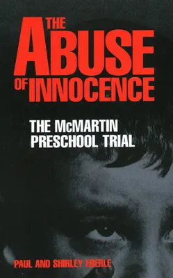 Zneužitie nevinnosti: Proces s McMartinovou škôlkou (The McMartin Preschool Trial) - The Abuse of Innocence: The McMartin Preschool Trial