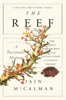Útes: Vášnivé dejiny: Veľký bariérový útes od kapitána Cooka po klimatické zmeny - The Reef: A Passionate History: The Great Barrier Reef from Captain Cook to Climate Change