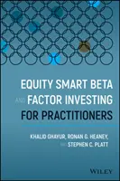 Akciové Smart Beta a faktorové investovanie pre praktikov - Equity Smart Beta and Factor Investing for Practitioners